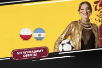 Dziś Polska - Argentyna. Odbierz 200 zł za wygraną lub remis Polaków