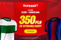 Elche - Barcelona: postaw na wygraną Barcy i graj o 350 PLN bonusu