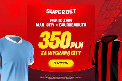 350 PLN bonusu za wygraną Manchesteru City. Promocja Superbet na mecz z Bournemouth