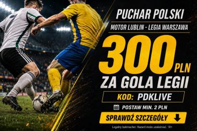 Puchar Polski w Lublinie. 300 PLN bonusu za gola Legii z Motorem