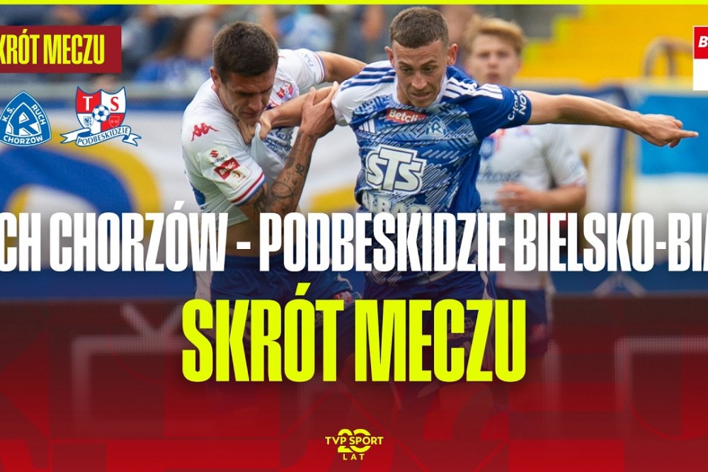 SKRÓT MECZU: Ruch Chorzów - Podbeskidzie Bielsko-Biała 3-3 [WIDEO]