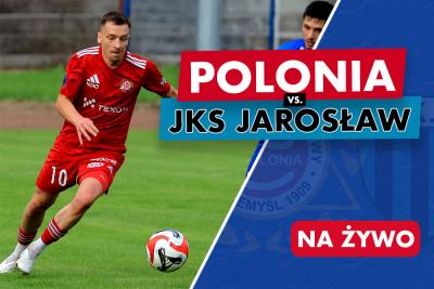 4 liga na żywo: Polonia Przemyśl - JKS Jarosław [TRANSMISJA NA ŻYWO]