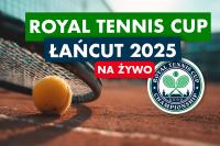 Royal Tennis Cup 2025 w Łańcucie [TRANMISJA NA ŻYWO]