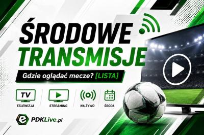 ŚRODOWE TRANSMISJE. Gdzie oglądać mecze? [LISTA]