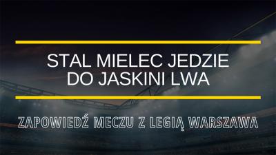 Stal Mielec jedzie do jaskini lwa - zapowiedź meczu z Legią Warszawa