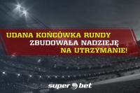 Udana końcówka rundy PGE Stali Mielec zbudowała nadzieję na utrzymanie