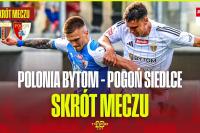 Skrót meczu Polonia Bytom - Pogoń Siedlce 2-2