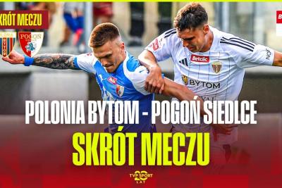 Skrót meczu Polonia Bytom - Pogoń Siedlce 2-2