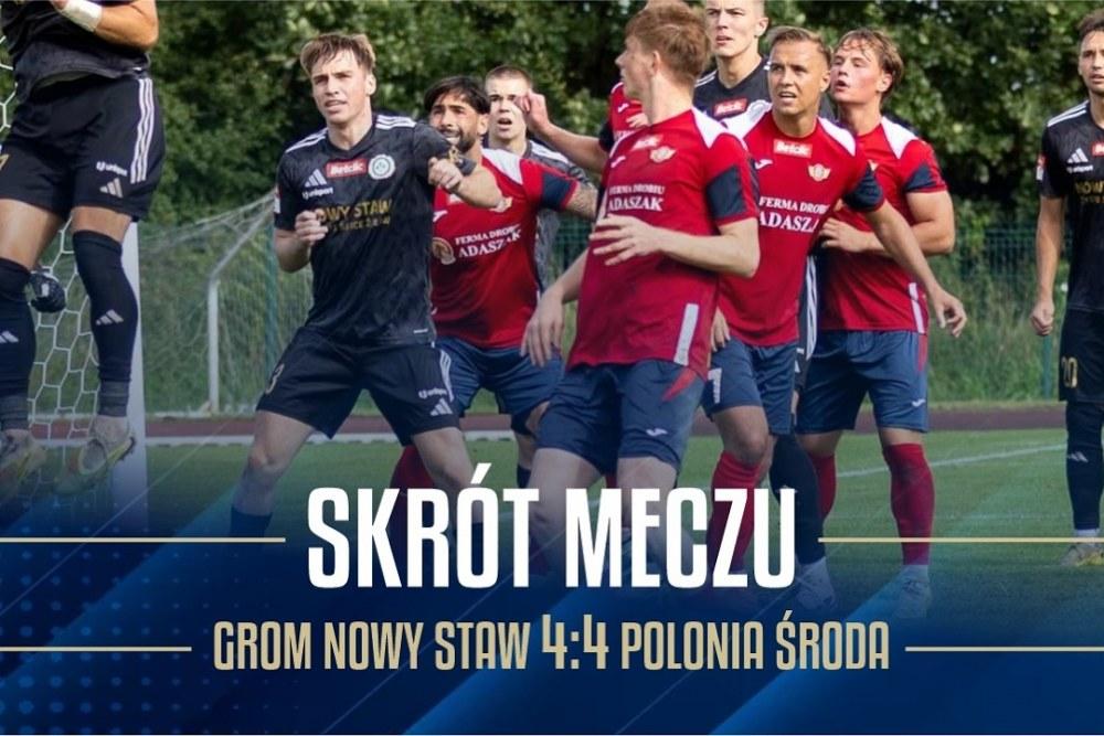 Skrót meczu Grom Nowy Staw - Polonia Środa Wielkopolska 4-4 (fot. YouTube / Polonia Środa)